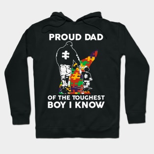 Proud Dad Of The Toughest Boy I Know Autism Awareness Gift Hoodie